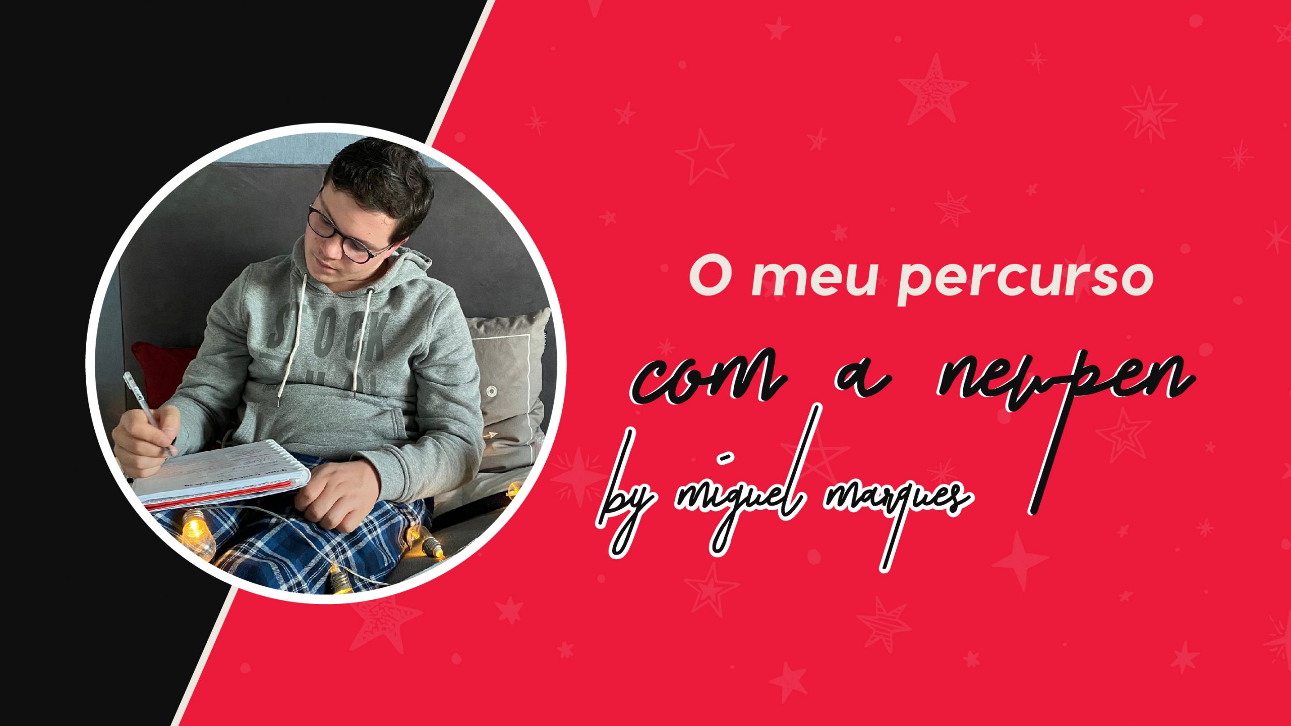 O meu percurso com a Newpen 🌟 By: Miguel Marques ✨