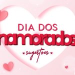 Sugestões de dates para o dia dos namorados