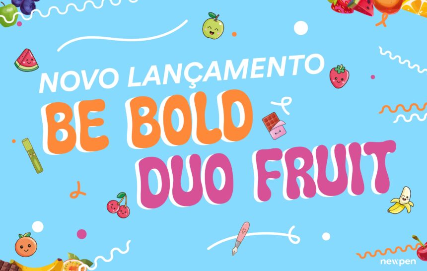 As Be Bold Duo Fruit Chegaram!