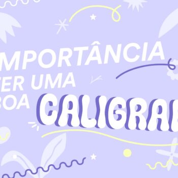 A importância de ter uma boa caligrafia