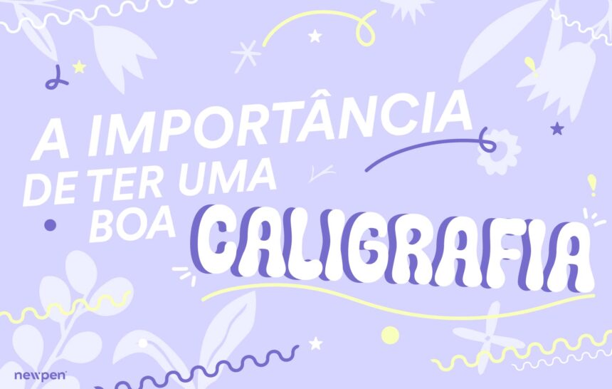 A importância de ter uma boa caligrafia