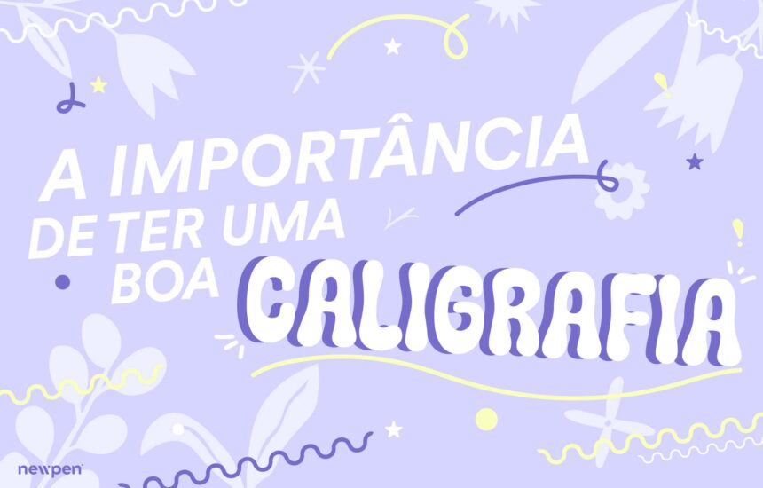 newpen_artigo__blog_25.04 A importância de ter uma boa caligrafia