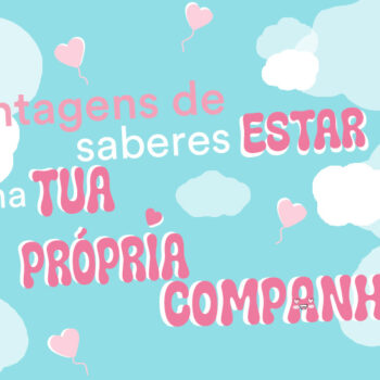 Vantagens de saberes estar na tua própria companhia