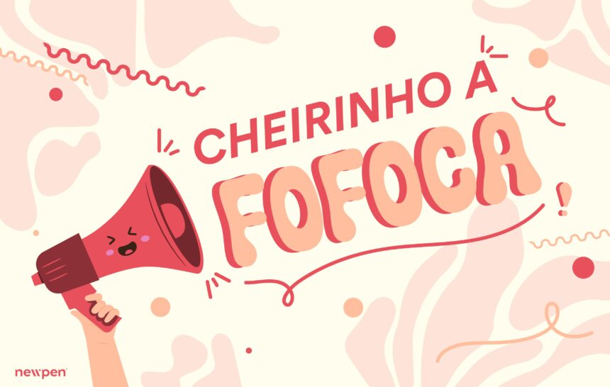 Cheirinho a Fofocas - Junho