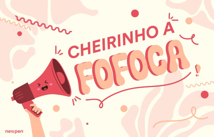 newpen_artigo_27 (1) Cheirinho a Fofocas - Junho