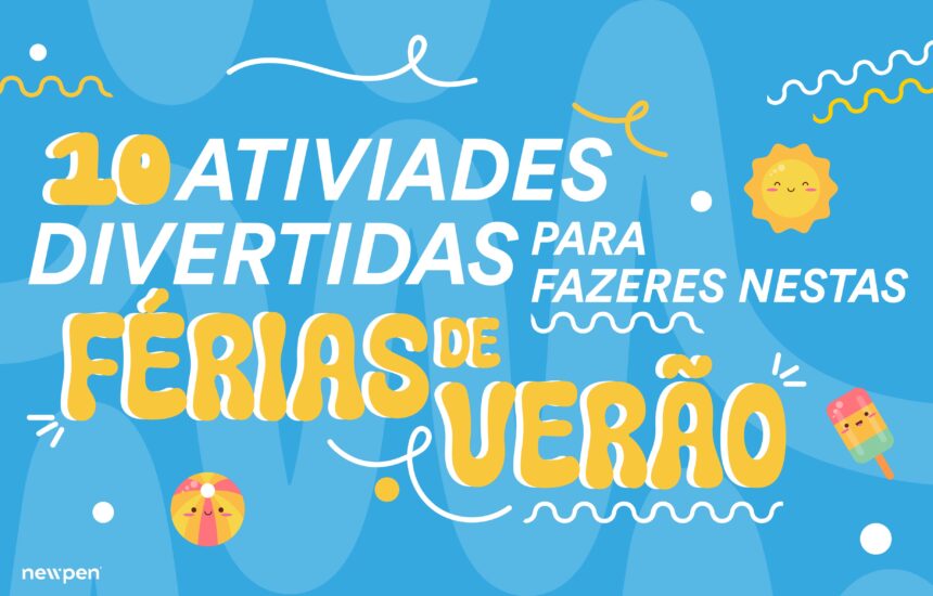 newpen_artigo_4.07 (1) 10 atividades divertidas para fazeres nestas férias de verão