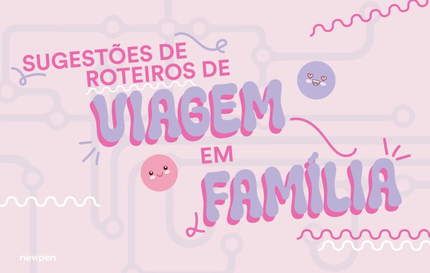 Sugestões de roteiros de viagem em família
