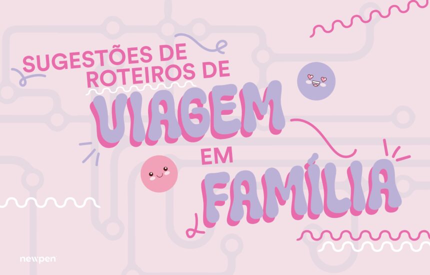 Sugestões de roteiros de viagem em família