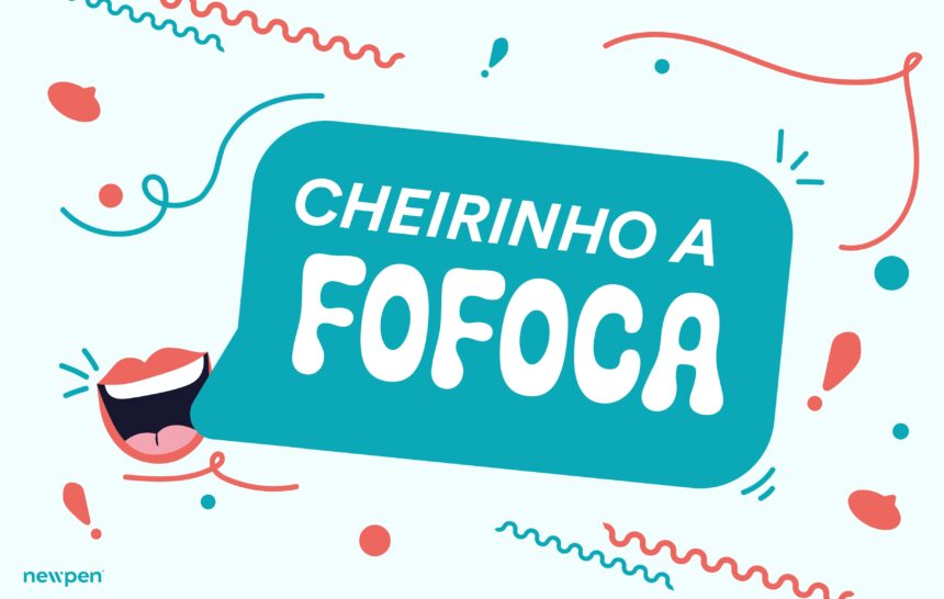 Cheirinho a Fofocas - Julho