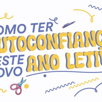 Como Ter Autoconfiança Neste Novo Ano Letivo