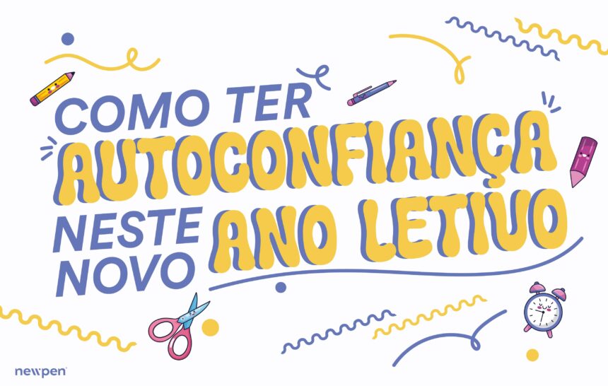 Como Ter Autoconfiança Neste Novo Ano Letivo