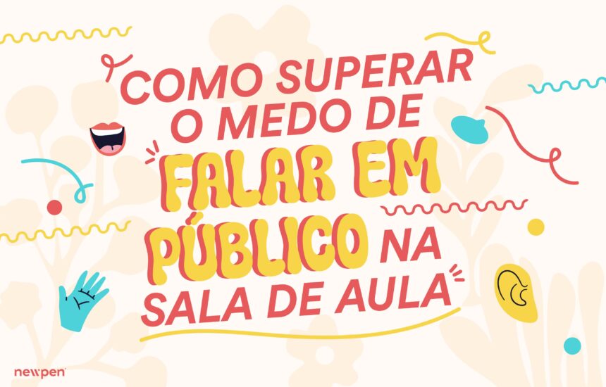 newpen_artigo_19.09 (1) Como superar o medo de falar em público na sala de aula