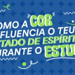 Como a cor influencia o teu estado de espírito durante o estudo