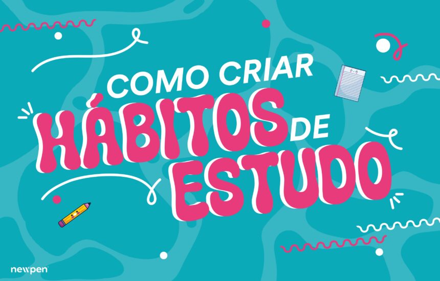 newpen_artigo_5.09 (1) Como Criar Hábitos de Estudo