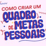 Como Criar um Quadro de Metas Pessoais
