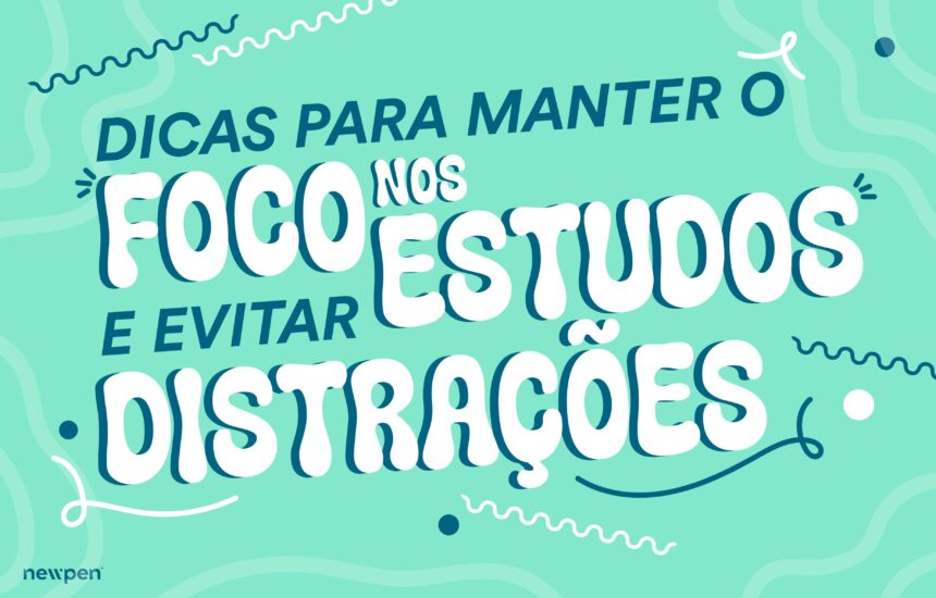 Dicas para manter o foco nos estudos e evitar distrações