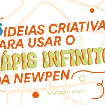 5 Ideias Criativas para Usar o Lápis Infinito da Newpen