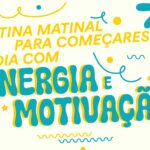 Rotina Matinal para Começares o Dia com Energia e Motivação