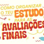 Como Organizar o Teu Estudo para as Avaliações Finais
