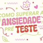 Como Superar a Ansiedade Pré-Teste