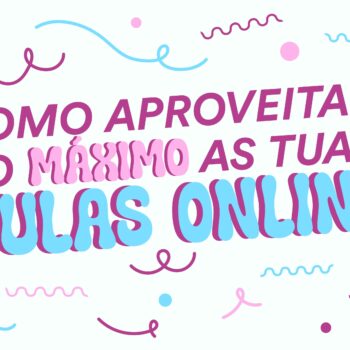 Como Aproveitar ao Máximo as Tuas Aulas Online