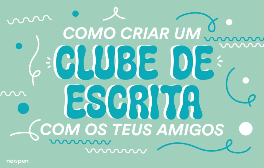 Como Criar um Clube de Escrita com os Teus Amigos