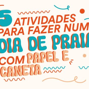 5 Atividades para Fazer num Dia de Praia com Papel e Caneta
