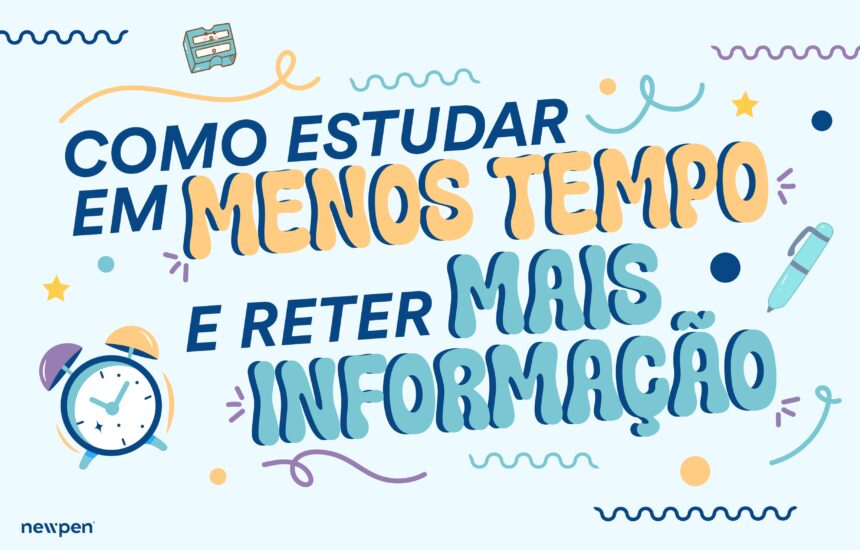 newpen_artigo_16-10 (1) Como Estudar em Menos Tempo e Reter Mais Informação