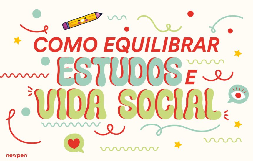 Como equilibrar os estudos com a  vida social
