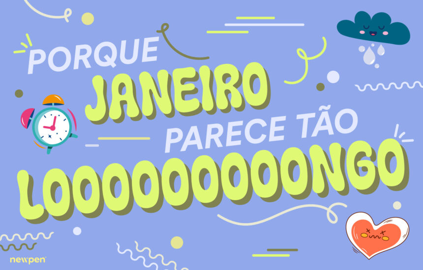 NewPenArtigo_14_01 Porque é que janeiro parece tão loooongo?