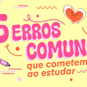 5 Erros Comuns Que Todos  Cometemos Ao Estudar
