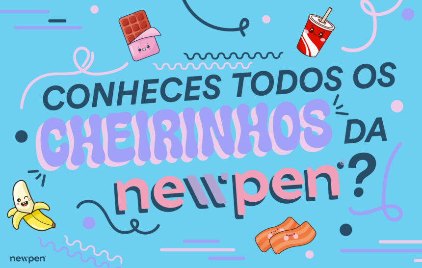 Conheces todos os cheirinhos da Newpen?