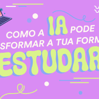Como é que a IA pode transformar a tua forma de estudar !