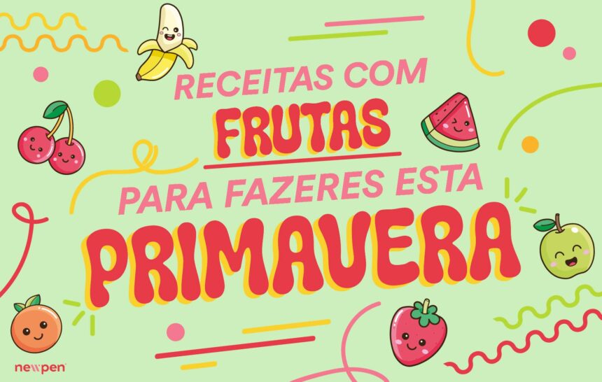 Receitas com frutas para fazeres nesta primavera 🌸