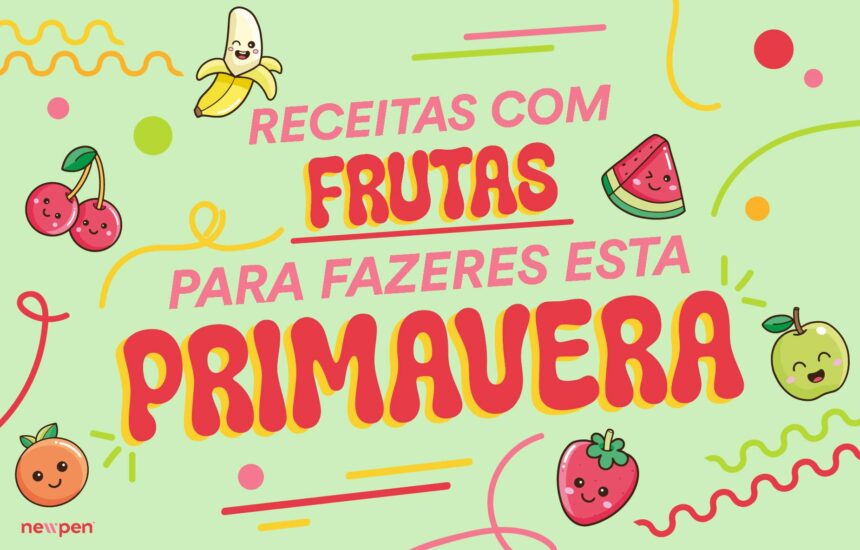 Receitas com frutas para fazeres nesta primavera 🌸