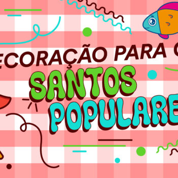 Decoração para os Santos Populares