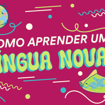 Como aprender uma língua nova?